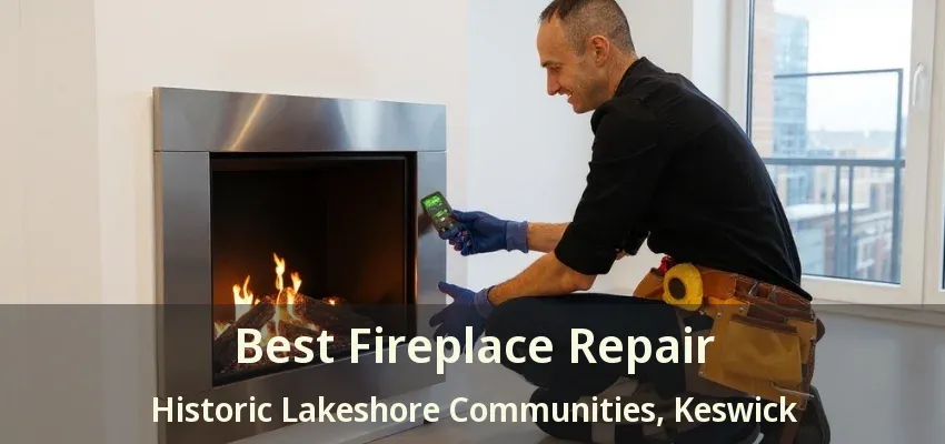 Best Fireplace Repair Historic Lakeshore Communities, Keswick - ON Best Fireplace Repair Historic Lakeshore Communities, Keswick - ON