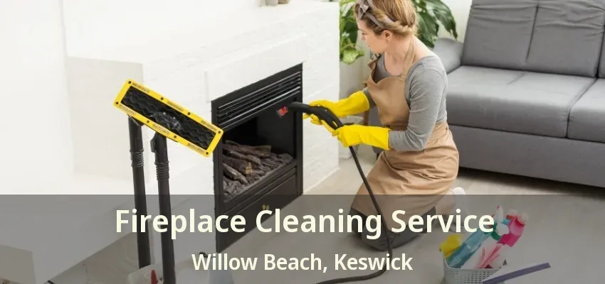 Fireplace Cleaning Service Willow Beach, Keswick - ON Fireplace Cleaning Service Willow Beach, Keswick - ON