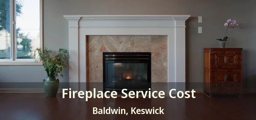Fireplace Service Cost Baldwin, Keswick - ON Fireplace Service Cost Baldwin, Keswick - ON