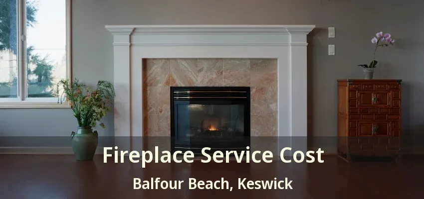 Fireplace Service Cost Balfour Beach, Keswick - ON Fireplace Service Cost Balfour Beach, Keswick - ON