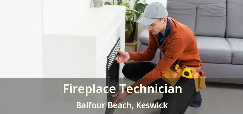 Fireplace Technician Balfour Beach, Keswick - ON Fireplace Technician Balfour Beach, Keswick - ON