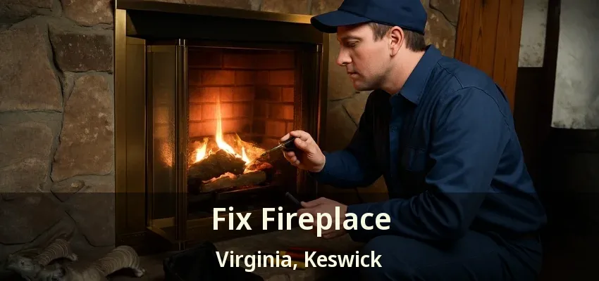 Fix Fireplace Virginia, Keswick - ON Fix Fireplace Virginia, Keswick - ON