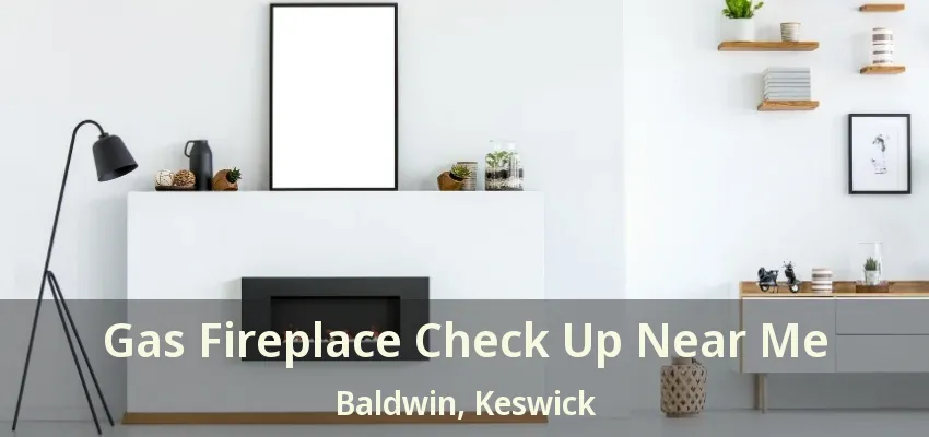 Gas Fireplace Check Up Near Me Baldwin, Keswick - ON Gas Fireplace Check Up Near Me Baldwin, Keswick - ON