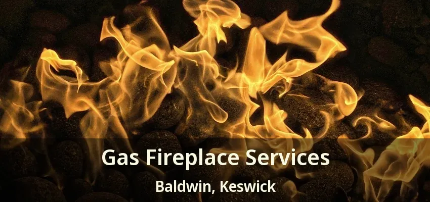 Gas Fireplace Services Baldwin, Keswick - ON Gas Fireplace Services Baldwin, Keswick - ON