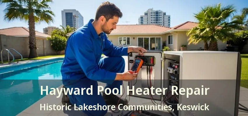 Hayward Pool Heater Repair Historic Lakeshore Communities, Keswick - ON Hayward Pool Heater Repair Historic Lakeshore Communities, Keswick - ON
