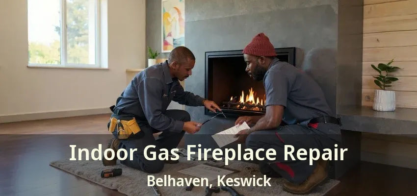 Indoor Gas Fireplace Repair Belhaven, Keswick - ON Indoor Gas Fireplace Repair Belhaven, Keswick - ON