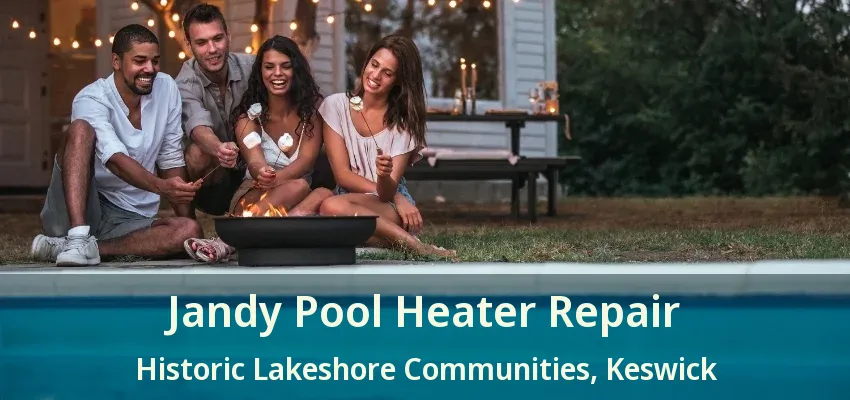 Jandy Pool Heater Repair Historic Lakeshore Communities, Keswick - ON Jandy Pool Heater Repair Historic Lakeshore Communities, Keswick - ON
