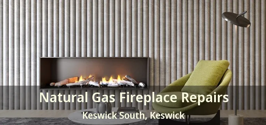 Natural Gas Fireplace Repairs Keswick South, Keswick - ON Natural Gas Fireplace Repairs Keswick South, Keswick - ON