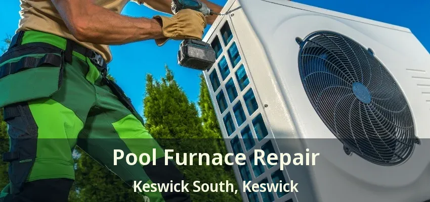 Pool Furnace Repair Keswick South, Keswick - ON