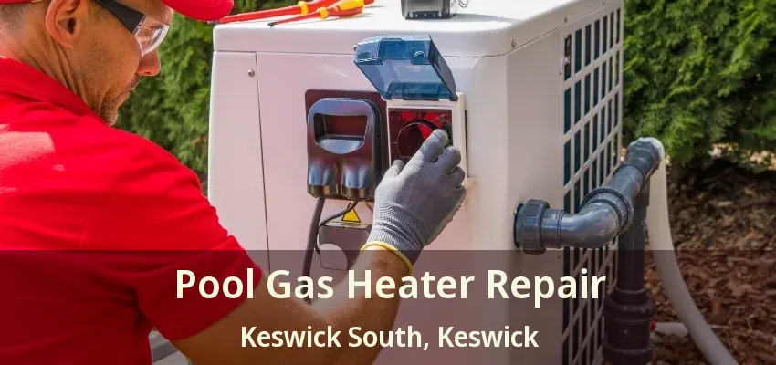 Pool Gas Heater Repair Keswick South, Keswick - ON
