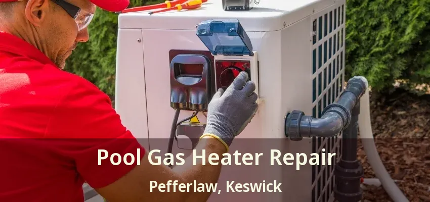 Pool Gas Heater Repair Pefferlaw, Keswick - ON Pool Gas Heater Repair Pefferlaw, Keswick - ON