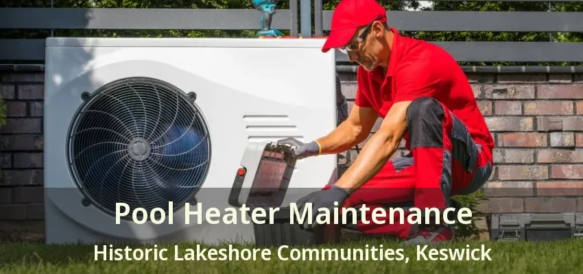 Pool Heater Maintenance Historic Lakeshore Communities, Keswick - ON Pool Heater Maintenance Historic Lakeshore Communities, Keswick - ON