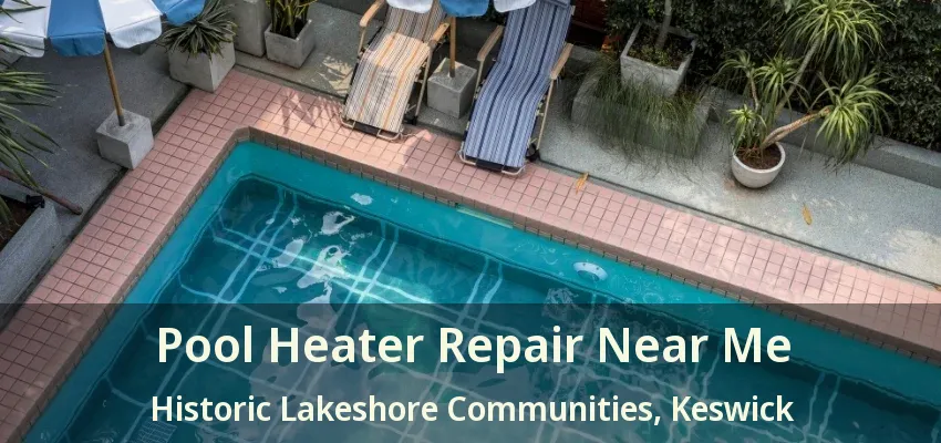 Pool Heater Repair Near Me Historic Lakeshore Communities, Keswick - ON Pool Heater Repair Near Me Historic Lakeshore Communities, Keswick - ON