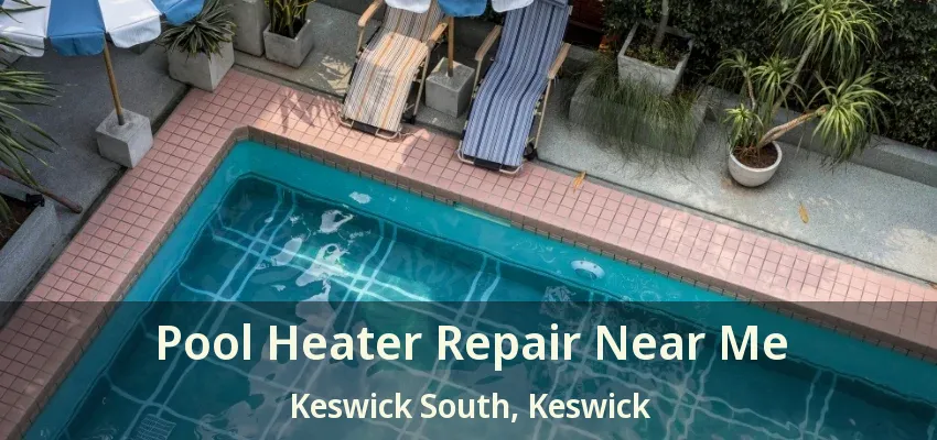 Pool Heater Repair Near Me Keswick South, Keswick - ON