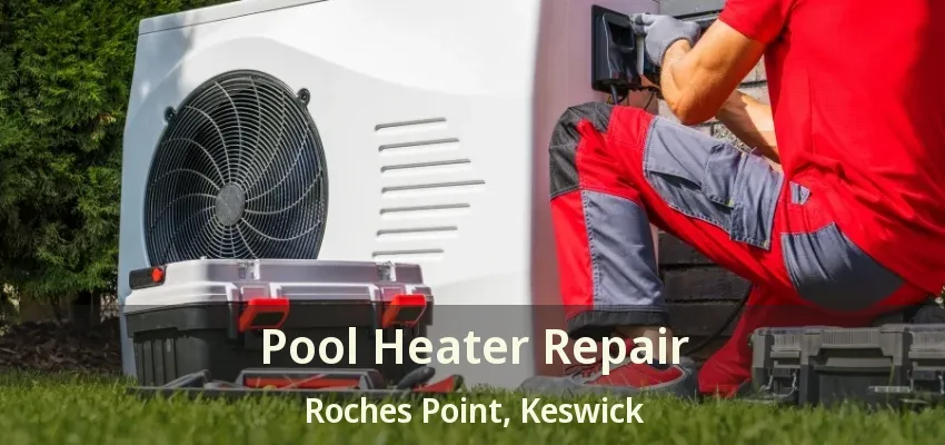 Pool Heater Repair Roches Point, Keswick - ON Pool Heater Repair Roches Point, Keswick - ON