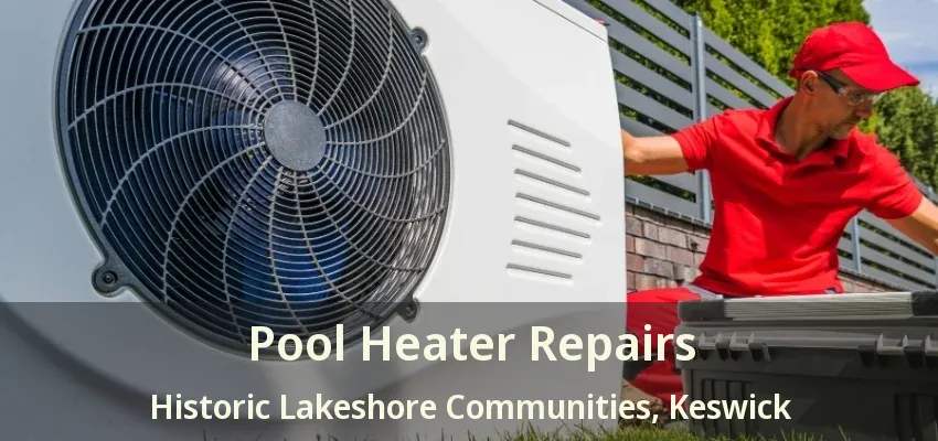 Pool Heater Repairs Historic Lakeshore Communities, Keswick - ON Pool Heater Repairs Historic Lakeshore Communities, Keswick - ON
