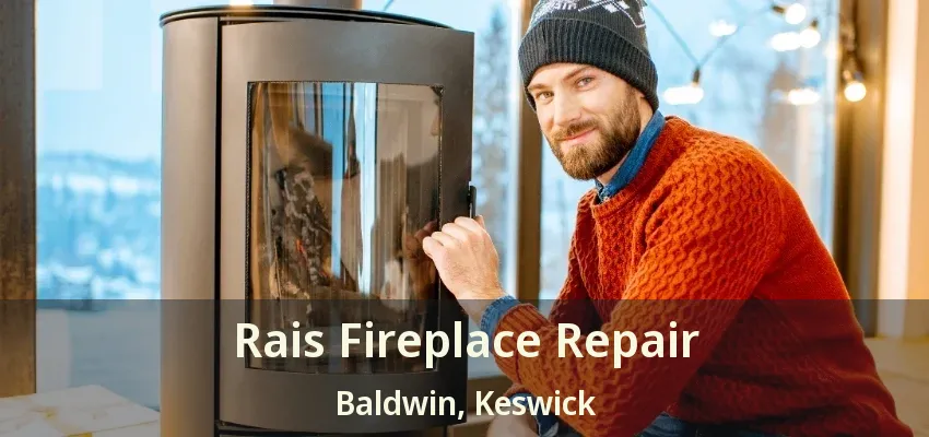 Rais Fireplace Repair Baldwin, Keswick - ON Rais Fireplace Repair Baldwin, Keswick - ON