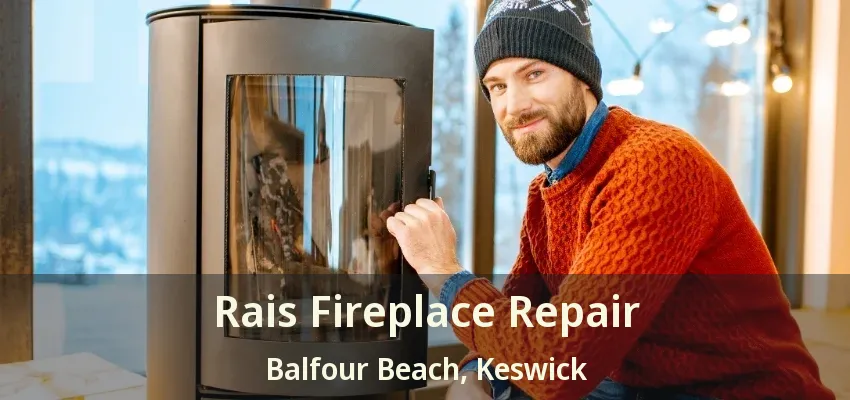 Rais Fireplace Repair Balfour Beach, Keswick - ON Rais Fireplace Repair Balfour Beach, Keswick - ON