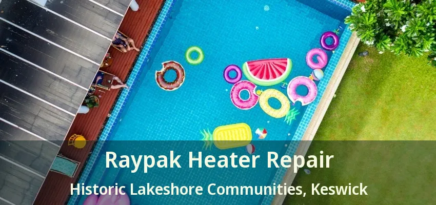 Raypak Heater Repair Historic Lakeshore Communities, Keswick - ON Raypak Heater Repair Historic Lakeshore Communities, Keswick - ON