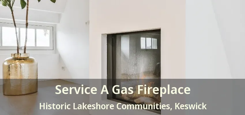 Service A Gas Fireplace Historic Lakeshore Communities, Keswick - ON Service A Gas Fireplace Historic Lakeshore Communities, Keswick - ON
