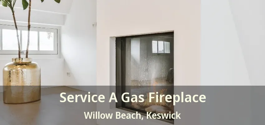 Service A Gas Fireplace Willow Beach, Keswick - ON Service A Gas Fireplace Willow Beach, Keswick - ON