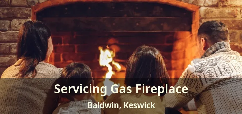 Servicing Gas Fireplace Baldwin, Keswick - ON Servicing Gas Fireplace Baldwin, Keswick - ON