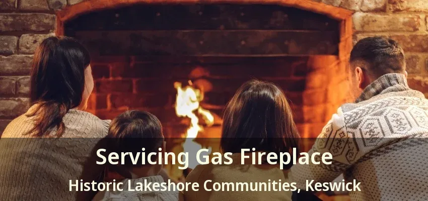 Servicing Gas Fireplace Historic Lakeshore Communities, Keswick - ON Servicing Gas Fireplace Historic Lakeshore Communities, Keswick - ON