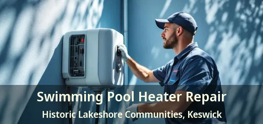 Swimming Pool Heater Repair Historic Lakeshore Communities, Keswick - ON Swimming Pool Heater Repair Historic Lakeshore Communities, Keswick - ON