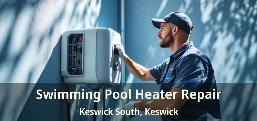Swimming Pool Heater Repair Keswick South, Keswick - ON Swimming Pool Heater Repair Keswick South, Keswick - ON