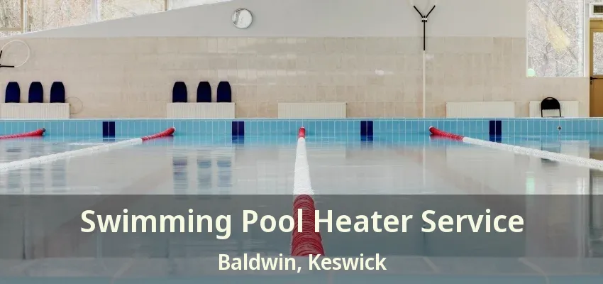 Swimming Pool Heater Service Baldwin, Keswick - ON Swimming Pool Heater Service Baldwin, Keswick - ON