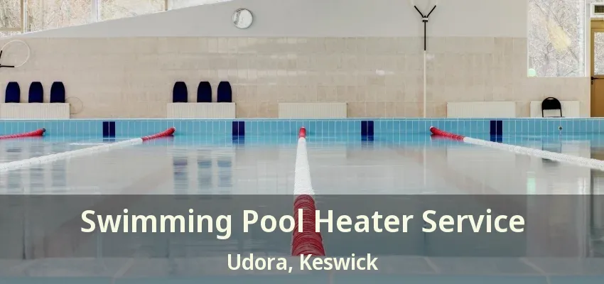 Swimming Pool Heater Service Udora, Keswick - ON
