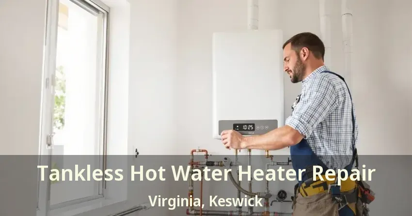 Tankless Hot Water Heater Repair Virginia, Keswick - ON Tankless Hot Water Heater Repair Virginia, Keswick - ON