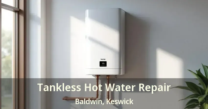 Tankless Hot Water Repair Baldwin, Keswick - ON Tankless Hot Water Repair Baldwin, Keswick - ON
