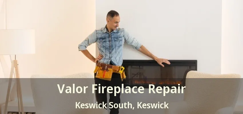 Valor Fireplace Repair Keswick South, Keswick - ON