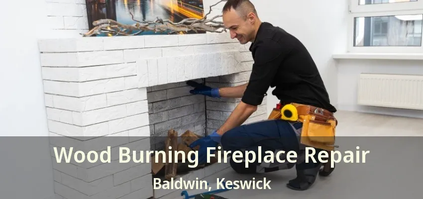 Wood Burning Fireplace Repair Baldwin, Keswick - ON Wood Burning Fireplace Repair Baldwin, Keswick - ON