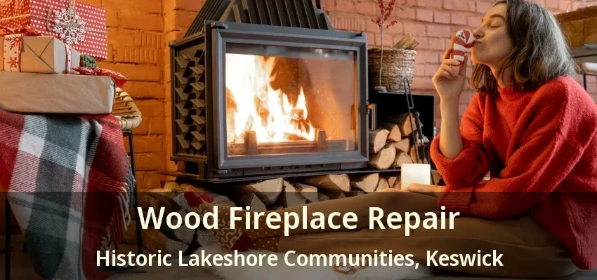 Wood Fireplace Repair Historic Lakeshore Communities, Keswick - ON Wood Fireplace Repair Historic Lakeshore Communities, Keswick - ON